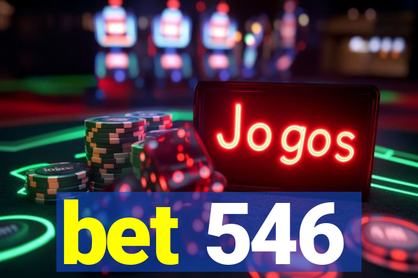 bet 546